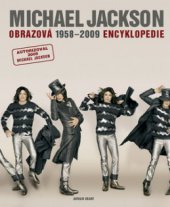 kniha Michael Jackson 1958-2009 : obrazová encyklopedie, Svojtka & Co. 2010