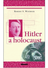 kniha Hitler a holocaust okolnosti a příčiny holocaustu, Slovart 2008