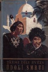 kniha Údolí smrti [Díl] 4 román z cyklu Třemi díly světa., Toužimský & Moravec 1936