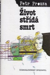 kniha Život střídá smrt, Československý spisovatel 1987