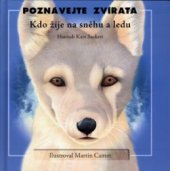 kniha Kdo žije na sněhu a ledu Poznávejte zvířata., CPress 2004