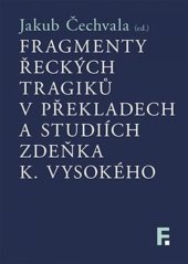 kniha Fragmenty řeckých tragiků v překladech a studiích Zdeňka K. Vysokého, Filosofia 2020