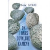 kniha On i dnes odvaluje kameny každý člověk potřebuje prožít zázrak, Luxpress 2005