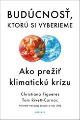 kniha Budúcnosť, ktorú si vyberieme Ako prežiť klimatickú krízu, Aktuell 2021