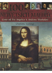 kniha 100 největších malířů cesta od Fra Angelica k Andymu Warholovi, Deus 2008