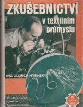 kniha Zkušebnictví v textilním průmyslu Příruč. pro praxi i pomůcka k odb. školení : Určeno ... zkušebníkům a laborantům, Práce 1952