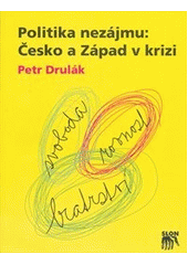 kniha Politika nezájmu Česko a Západ v krizi, Sociologické nakladatelství (SLON) 2012