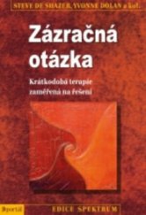 kniha Zázračná otázka krátká terapie zaměřená na řešení, Portál 2011