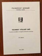 kniha Techniky výkladů snů s úvodním komentářem k biologické problematice psychologie, Filosofický seminář - katedra teorie 2005