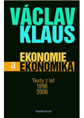 kniha Ekonomie a ekonomika texty z let 1996-2006, Knižní klub 2006