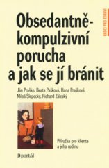 kniha Obsedantně-kompulzivní porucha a jak se jí bránit příručka pro klienta a jeho rodinu, Portál 2003