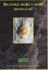 kniha Bílinské moře v době dinosaurů, Bílinská přírodovědná společnost 2010