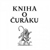 kniha Kniha o čuráku vybrala a sebrala Nela D. Astonová, Dybbuk 2009