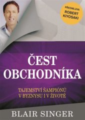 kniha Čest obchodníka tajemství šampiónů v byznysu i v životě, Pragma 2013