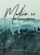 kniha Modlím se za svého milého nejen 31 dní, Nakladatelství Cesta 2019