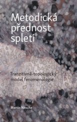 kniha Metodická přednost spleti Tranzitivně-topologický model fenomenologie, Togga 2017