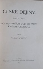 kniha České dějiny. Díl I., část 1., - Od nejstarších dob do smrti knížete Oldřicha, Jan Laichter 1912
