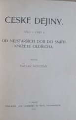 kniha České dějiny. Díl I., část 1., - Od nejstarších dob do smrti knížete Oldřicha, Jan Laichter 1912