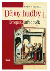 kniha Dějiny hudby I. - Evropský středověk, Euromedia 2005