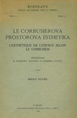kniha Le Corbusierova prostorová esthetika = L'esthétique de l'espace selon Le Corbusier : Příspěvek k rozboru nového tvárného cítění, Česká akademie věd a umění 1929