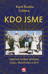 kniha Kdo jsme Obecná teorie vědomí, času, prostoru a bytí, Alpress 2015