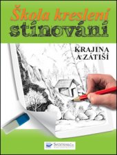 kniha Škola kreslení stínování krajina a zátiší, Svojtka & Co. 2013