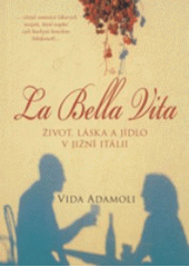 kniha La bella vita život, láska a jídlo v jižní Itálii, BB/art 2007