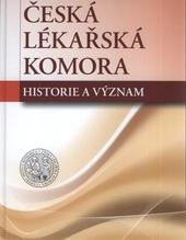 kniha Česká lékařská komora historie a význam, Grada 2011
