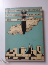 kniha Reportáž o kongresu pro odzbrojení a spolupráci národů ve Stockholmu od 16. do 22. července 1958, Státní nakladatelství politické literatury 1958