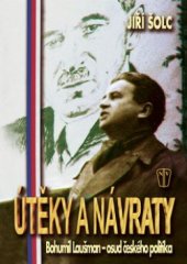 kniha Útěky a návraty Bohumila Laušmana osud českého politika, Naše vojsko 2008