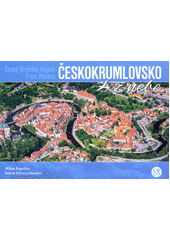 kniha Českokrumlovsko z nebe Český Krumlov Region from heaven, Creative Business Studio 2019