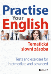 kniha Practise Your English – Tematická slovní zásoba, Fragment 2014