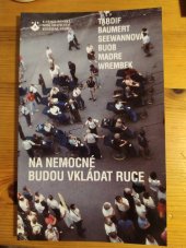 kniha Na nemocné budou vkládat ruce- platí toto zaslíbení i pro dnešní církev?, Karmelitánské nakladatelství 1996