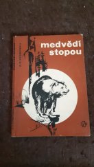 kniha Medvědí stopou Vzpomínky starého myslivce, SZN 1976