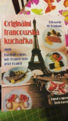 kniha Originální francouzská kuchařka, aneb, Kuchyně z doby, kdy Francie byla ještě Francií, Formát 2000