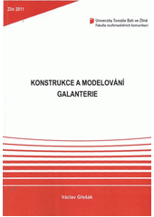 kniha Konstrukce a modelování galanterie, Univerzita Tomáše Bati ve Zlíně 2011