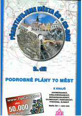 kniha Představujeme města ČR + CD-Rom. 2. díl Podrobné plány 70 měst z krajů Jihomoravský, Královéhradecký, Moravskoslezský, Olomoucký, Pardubický, Vysočina, Zlínský., P.F. art, spol. s r.o. 2006