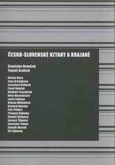 kniha Česko-slovenské vztahy a krajané, Etnologický ústav AV ČR ve spolupráci se Senátem PČR 2010