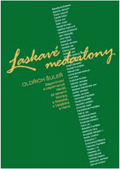 kniha Laskavé medailony zapomínaní a zapomenutí literáti ze severní Moravy a Slezska, z Valašska a Hané, Repronis 2007