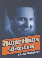kniha Hugo Haas - Život je pes, XYZ 2008