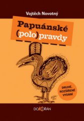 kniha Papuánské (polo)pravdy, Dokořán 2010