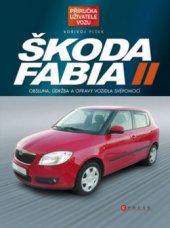 kniha Škoda Fabia II obsluha, údržba a opravy vozidla svépomocí, CPress 2010