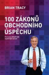 kniha 100 zákonů obchodního úspěchu Proč jsou někteří lidé úspěšnější než jiní, Synergie 2016