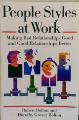 kniha People styles at work Making Bad Relationships Good and Good Relationships Better, Amacom 1996