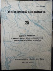 kniha Historická geografie 25 Sborník příspěvků k problematice sídel a zaniklých středověkých osad a plužin, Ústav československých a světových dějin ČSAV 1986