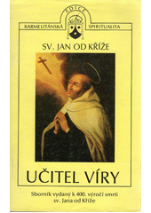 kniha Učitel víry Sv. Jan od Kříže : Sborník ke 400. výročí smrti, Karmelitánské nakladatelství 1991