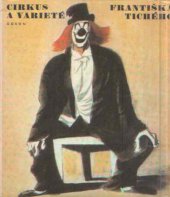 kniha Cirkus a varieté Františka Tichého, Odeon 1967