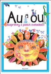 kniha Au a ou Rozprávky z piatich svetadielov, REGENT 2014