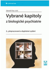 kniha Vybrané kapitoly z biologické psychiatrie, Grada 2009