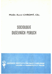 kniha Sociologie duševních poruch, Ústav pro další vzdělávání stř. zdravot. pracovníků 1984